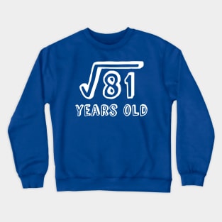 Square Root of 81 Years Old (9th birthday) Crewneck Sweatshirt